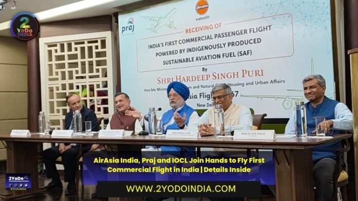 Making history, AirAsia India, Praj and IOCL join hands to fly first commercial flight in India powered by a blend of ‘indigenous’ Sustainable Aviation Fuel | Details Inside | 2YODOINDIA