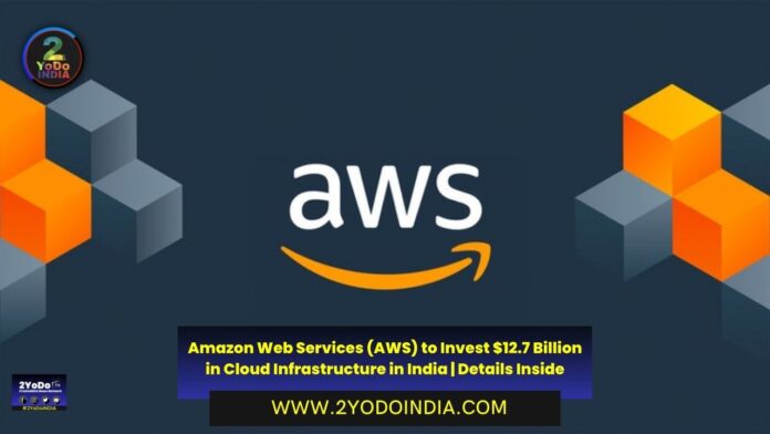 Amazon Web Services (AWS) to Invest $12.7 Billion in Cloud Infrastructure in India | Details Inside | 2YODOINDIA