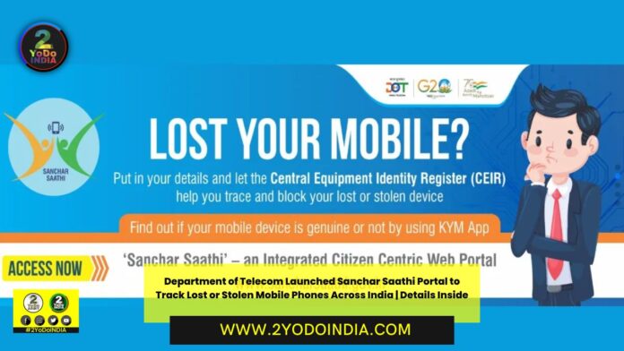 Department of Telecom Launched Sanchar Saathi Portal to Track Lost or Stolen Mobile Phones Across India | Details Inside | 2YODOINDIA