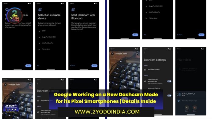 Google Working on a New Dashcam Mode for its Pixel Smartphones | Details Inside | 2YODOINDIA