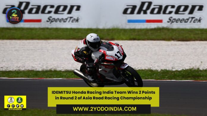 IDEMITSU Honda Racing India Team Wins 2 Points in Round 2 of Asia Road Racing Championship | 2YODOINDIA
