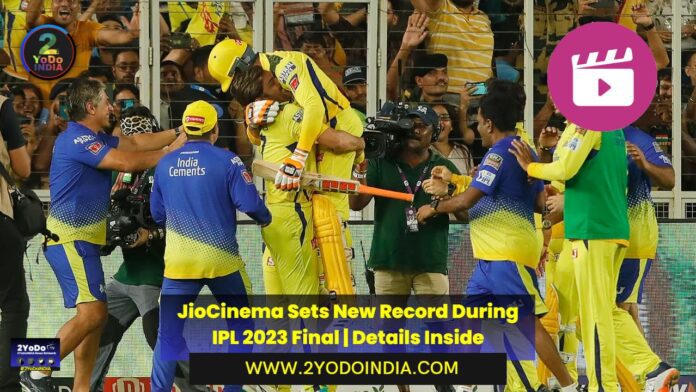 JioCinema Sets New Record During IPL 2023 Final | Details Inside | 2YODOINDIA