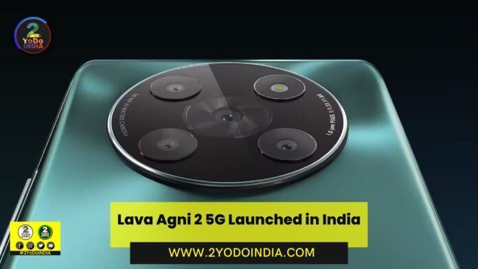 Lava Agni 2 5G Launched in India | Price in India | Specifications | 2YODOINDIA