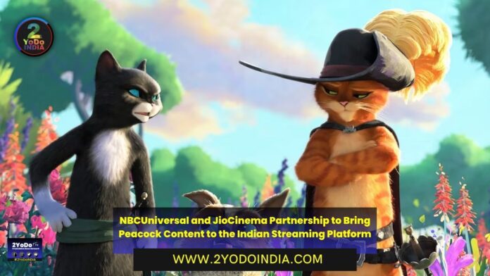 NBCUniversal and JioCinema Partnership to Bring Peacock Content to the Indian Streaming Platform | 2YODOINDIA