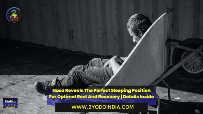 Nasa Reveals The Perfect Sleeping Position For Optimal Rest And Recovery | Details Inside | 2YODOINDIA