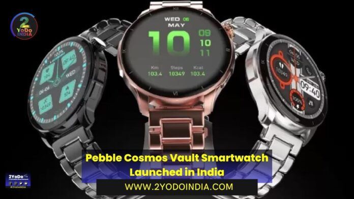 Pebble Cosmos Vault Smartwatch Launched in India | Price in India | Specifications | 2YODOINDIA