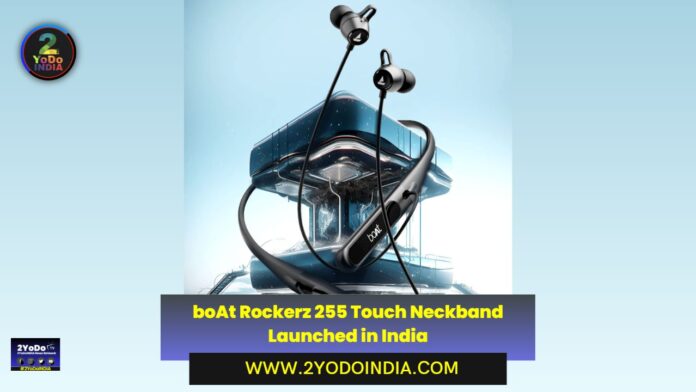 boAt Rockerz 255 Touch Neckband Launched in India | Price in India | Specifications | 2YODOINDIA