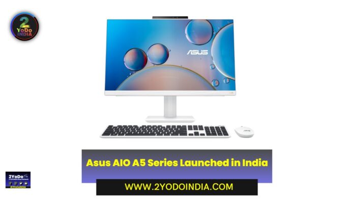 Asus AIO A5 Series Launched in India | Price in India | Specifications | 2YODOINDIA