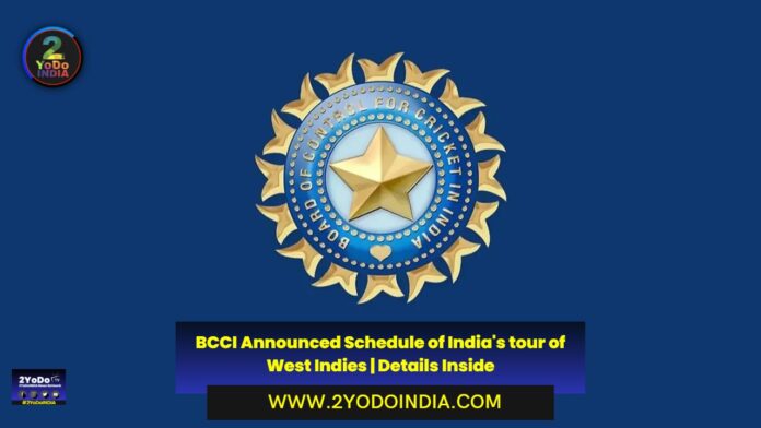 BCCI Announced Schedule of India's tour of West Indies | Details Inside | 2YODOINDIA