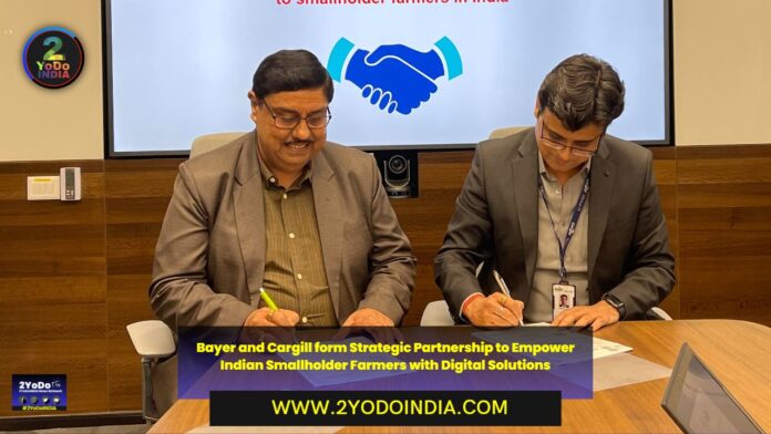 Bayer and Cargill form Strategic Partnership to Empower Indian Smallholder Farmers with Digital Solutions | 2YODOINDIA