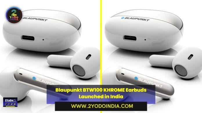 Blaupunkt BTW100 KHROME Earbuds Launched in India | Price in India | Specifications | 2YODOINDIA