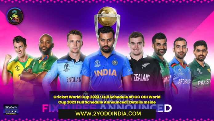 Cricket World Cup 2023 : Full Schedule of ICC ODI World Cup 2023 Announced | Details Inside | 2YODOINDIA