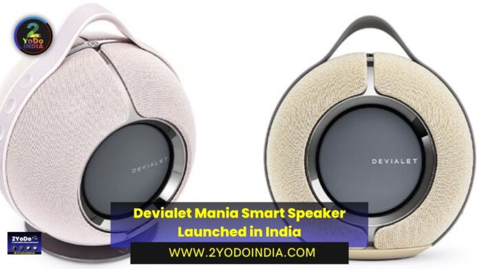 Devialet Mania Smart Speaker Launched in India | Price in India | Specifications | 2YODOINDIA