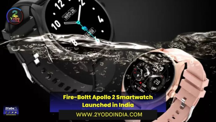 Fire-Boltt Apollo 2 Smartwatch Launched in India | Price in India | Specifications | 2YODOINDIA