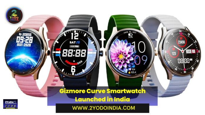 Gizmore Curve Smartwatch Launched in India | Price in India | Specifications | 2YODOINDIA