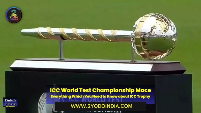ICC World Test Championship Mace : Everything Which You Need to Know about ICC Trophy | Design of ICC World Test Championship Mace | Inspiration behind ICC World Test Championship Mace | How is ICC World Test Championship Mace different from other Trophy | 2YODOINDIA