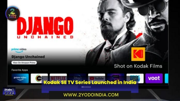 Kodak SE TV Series Launched in India | Price in India | Specifications | Kodak 75 inch 4K QLED TV | Kodak 9XPRO Series | Kodark CA PRO Series | 2YODOINDIA