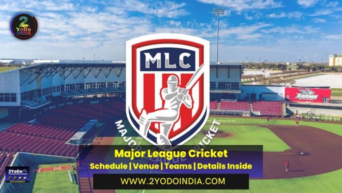 Major League Cricket : Schedule | Venue | Teams | Details Inside | History of Major League Cricket | IPL Link in Major League Cricket | Teams of Major League Cricket | Stadiums of Major League Cricket | Schedule of Major League Cricket | 2YODOINDIA