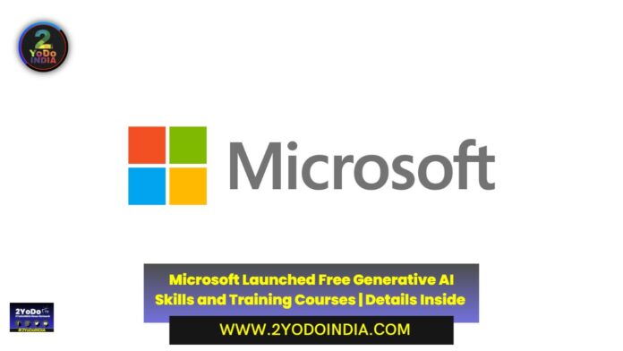 Microsoft Launched Free Generative AI Skills and Training Courses | Details Inside | 2YODOINDIA