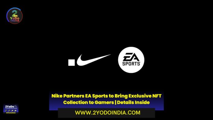 Nike Partners EA Sports to Bring Exclusive NFT Collection to Gamers | Details Inside | 2YODOINDIA