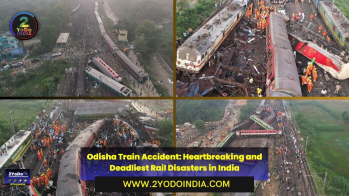 Odisha Train Accident: Heartbreaking and Deadliest Rail Disasters in India | 2YODOINDIA