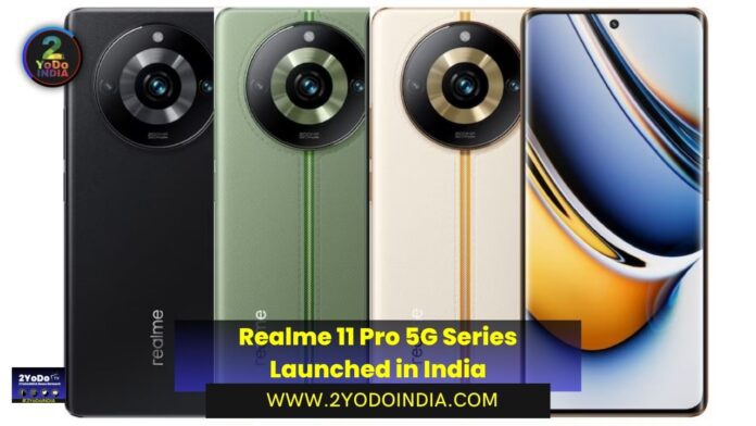Realme 11 Pro 5G Series Launched in India | Realme 11 Pro 5G | Realme 11 Pro+ 5G | Price in India | Specifications | 2YODOINDIA