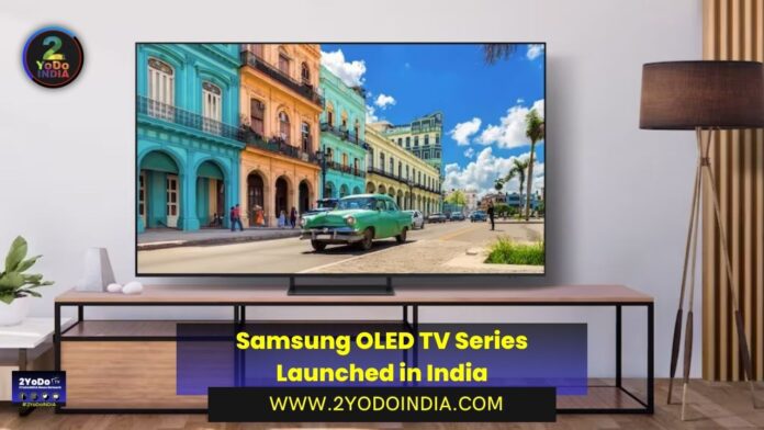 Samsung OLED TV Series Launched in India | Price in India | Specifications | 2YODOINDIA