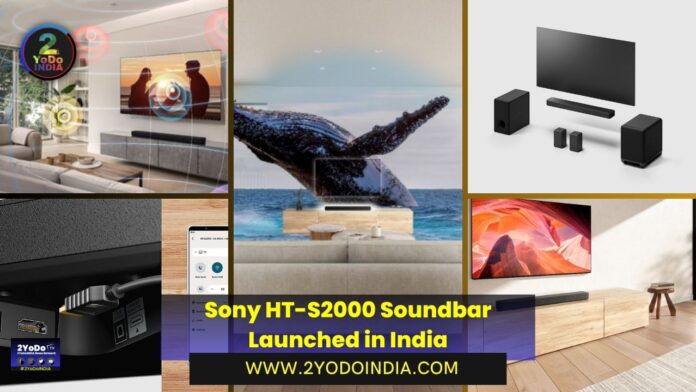 Sony HT-S2000 Soundbar Launched in India | Price in India | Specifications | Features | 2YODOINDIA