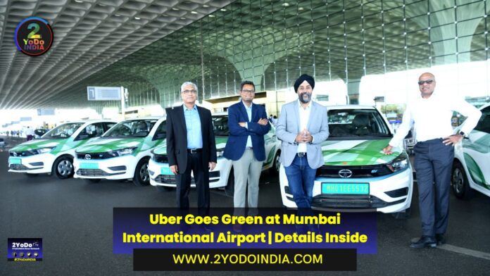Uber Goes Green at Mumbai International Airport | Details Inside | 2YODOINDIA