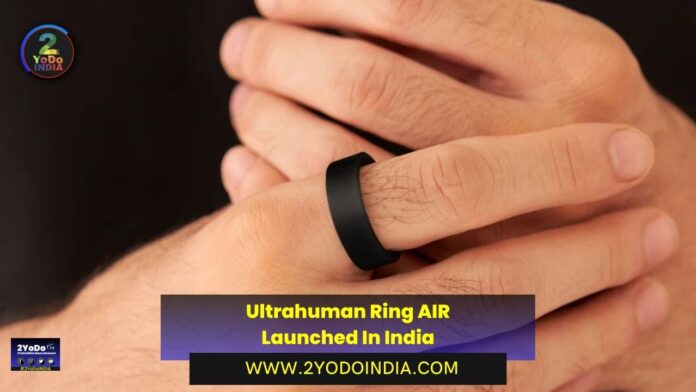 Ultrahuman Ring AIR Launched In India | Price in India | Specifications | 2YODOINDIA