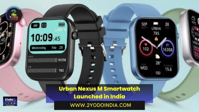 Urban Nexus M Smartwatch Launched in India | Price in India | Specifications | 2YODOINDIA