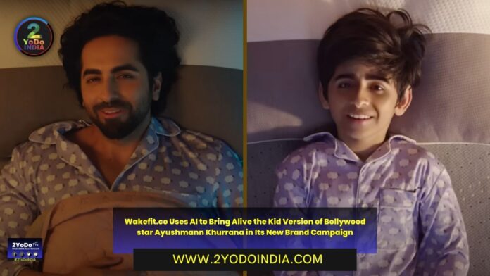 Wakefit.co Uses AI to Bring Alive the Kid Version of Bollywood star Ayushmann Khurrana in Its New Brand Campaign | 2YODOINDIA
