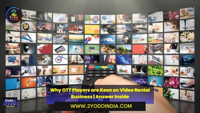 Why OTT Players are Keen on Video Rental Business | Answer Inside | 2YODOINDIA