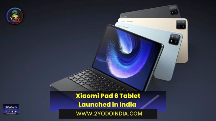 Xiaomi Pad 6 Tablet Launched in India | Price in India | Specifications | 2YODOINDIA