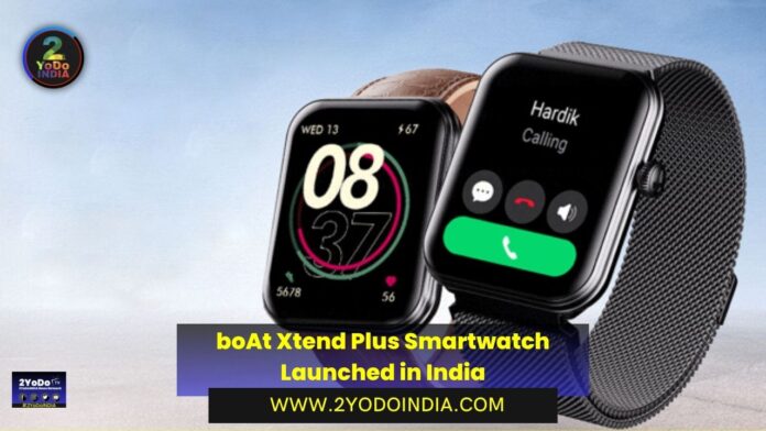 boAt Xtend Plus Smartwatch Launched in India | Price in India | Specifications | 2YODOINDIA