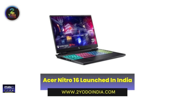 Acer Nitro 16 Launched In India | Price in India | Specifications | 2YODOINDIA