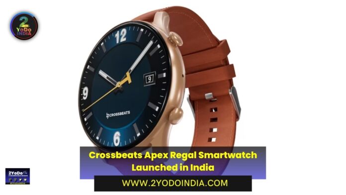 Crossbeats Apex Regal Smartwatch Launched in India | Price in India | Specifications | 2YODOINDIA