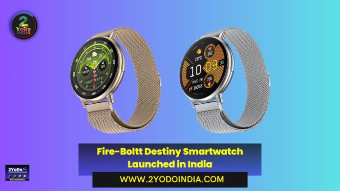 Fire-Boltt Destiny Smartwatch Launched in India | Price in India | Specifications | 2YODOINDIA