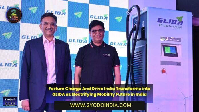 Fortum Charge And Drive India Transforms into GLIDA as Electrifying Mobility Future in India | 2YODOINDIA