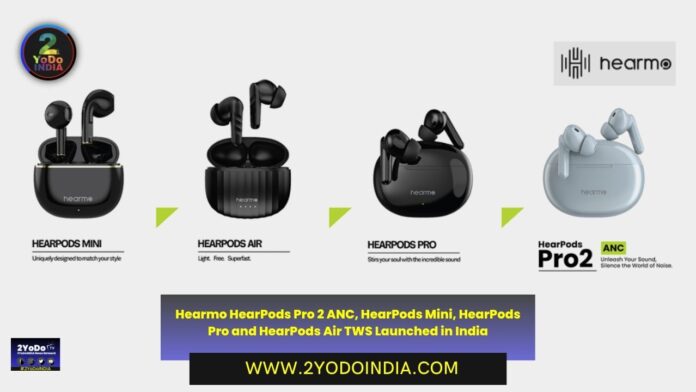 Hearmo HearPods Pro 2 ANC, HearPods Mini, HearPods Pro and HearPods Air TWS Launched in India | Price in India | Specifications | 2YODOINDIA