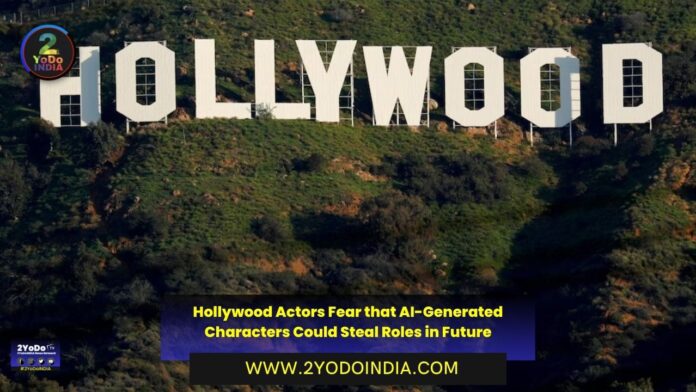 Hollywood Actors Fear that AI-Generated Characters Could Steal Roles in Future | 2YODOINDIA