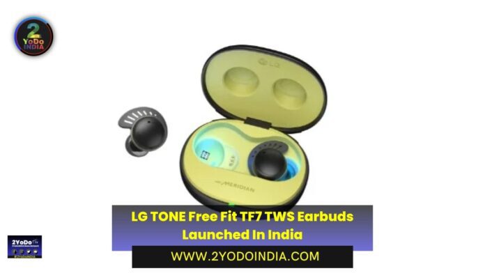 LG TONE Free Fit TF7 TWS Earbuds Launched In India | Price in India | Specifications | 2YODOINDIA