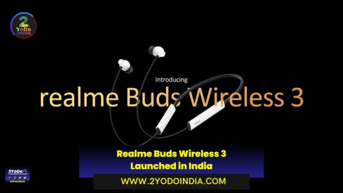 Realme Buds Wireless 3 Launched in India | Price in India | Specifications | 2YODOINDIA