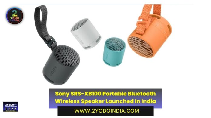 Sony SRS-XB100 Portable Bluetooth Wireless Speaker Launched In India | Price in India | Specifications | 2YODOINDIA