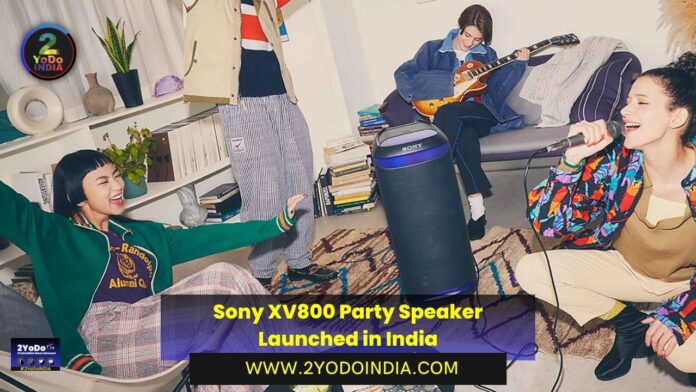 Sony XV800 Party Speaker Launched in India | Price in India | Specifications | 2YODOINDIA