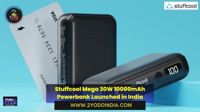 Stuffcool Mega 30W 10000mAh Powerbank Launched in India | Price in India | Specifications | 2YODOINDIA