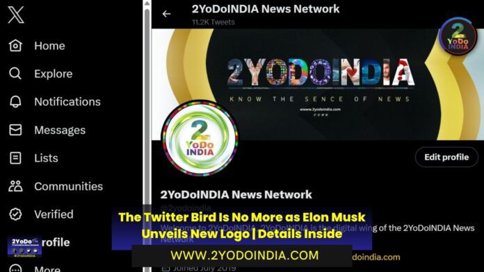 The Twitter Bird Is No More as Elon Musk Unveils New Logo | Details Inside | 2YODOINDIA
