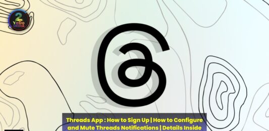 Threads App : How to Sign Up | How to Configure and Mute Threads Notifications | Details Inside | How to Sign up for Threads on Instagram | Posting Instagram Threads | Following and Unfollowing on Threads | Blocking and Controlling on Threads | Threads on the fediverse | How to Configure and Mute Threads Notifications on Your Android Smartphone | 2YODOINDIA