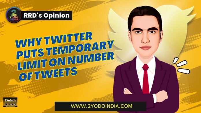Why Twitter Puts Temporary Limit on Number of Tweets | RRD’s Opinion | 2YODOINDIA