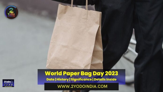 World Paper Bag Day 2023 : Date | History | Significance | Details Inside | Date of World Paper Bag Day 2023 | History of World Paper Bag Day | Significance of World Paper Bag Day | 2YODOINDIA